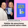 143. Cómo hablar de emociones y salud mental transforma vidas | Lanzamiento de 'Así me siento' con Mónica Fonseca