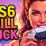 PlayStation 6 is Going to SUCK...