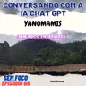 SF 069 – CONVERSANDO COM A IA CHAT GPT