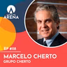 Marcelo Cherto (Grupo Cherto) - Man in the Arena #118