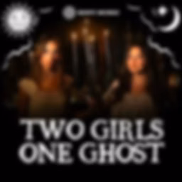 Two Girls One Ghost