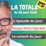 Happy Work - Management & bien-être au travail - la Totale du 28 aout 2026