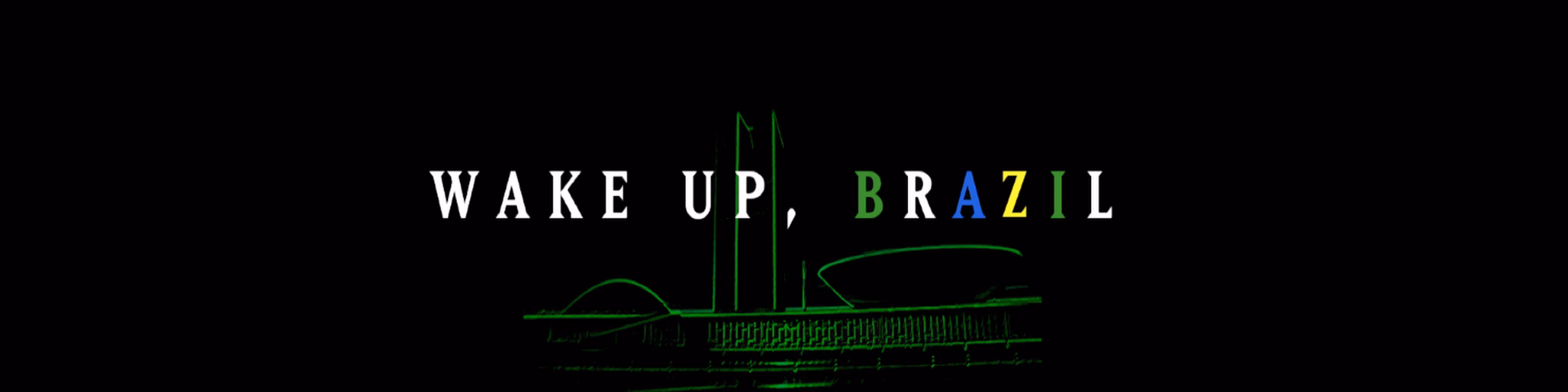 Wake Up Brazil