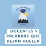 Capítulo 94- T3 Docentes y palabras que dejan huella