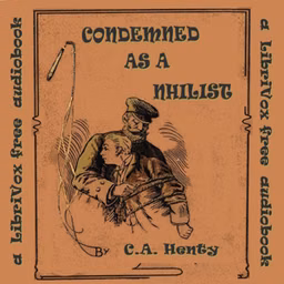 Condemned as a Nihilist: A Story of Escape from Siberia