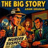 The Big Story: Forty Minutes to Meet a Deadline (EP5032)