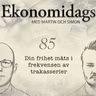 85. Din frihet mäts i frekvensen av trakasserier
