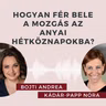 Így találd meg az időt a mozgásra a család mellett! Beszélgetés Kádár-Papp Nórival.