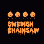 Swedish Chainsaw