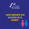 ¿Mas hombres o mas mujeres en el mundo?