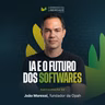 IA e o futuro dos softwares com João Moressi Jr, Fundador da Opah | Caminhos da Liberdade