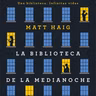 La biblioteca de la medianoche - Matt Haig