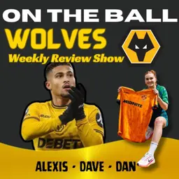 THIS WEEK AT WOLVES ๐จ Alexis ,Dan & Dave discuss all this weeks Wolves News "ON THE BALL"