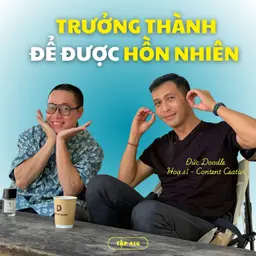 #416 Trưởng thành để được phép hồn nhiên! - Khách mời Đức Doodle x Tùng BT
