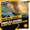 DIREÇÃO DIVINA: ALÉM DA TEMPESTADE - Bom dia, Jesus! 205/365 (2026)