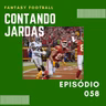 CONTANDO JARDAS FANTASY – EP 58 – INÍCIO DAS BYE WEEKS – WEEK 06 / 2022