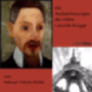 Aufzeichnungen des Malte Laurids Brigge, Die by Rainer Maria Rilke (1875 - 1926)