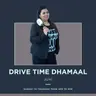 Drive Time Dhamaal 2026-07-16 16:00