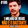 Raul Sena | R$ 1 MILHÃO NÃO SERVE PARA NADA? A REALIDADE