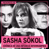 Sasha Sökol: Crónica de una infancia interrumpida | Docuchicxs #18 | #sashasokol #luisdellano