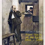 Five Years of My Life 1894-1899 by Alfred Dreyfus (1859 - 1935)