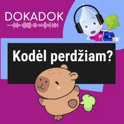 Kodėl perdžiam, bezdam ir gadinam orą?