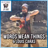 Words Mean Things & Louis Caras | SOTG 1352