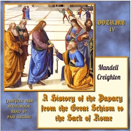 History of the Papacy from the Great Schism to the Sack of Rome, Volume IV