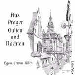 Aus Prager Gassen und Nächten by Egon Erwin Kisch (1885 - 1948)