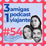 #54 - Dicas de Viagem