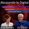 11 de mayo de 2026 | Transformación Digital: IA, Ciberseguridad y Futuro Tecnol...