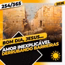 AMOR INEXPLICÁVEL: DERRUBANDO BARREIRAS - Bom dia, Jesus! 254/365 (2026)