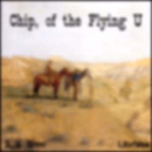 Chip, of the Flying U by B. M. Bower (1871 - 1940)