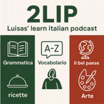 2LIP - Learn Italian with Luisa 🌷