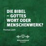 Die Bibel: Gottes Wort oder Menschenwerk? | Thomas Lieth