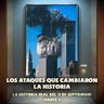 La Historia Real del 11 de Septiembre: Ataques que Cambiaron la Historia PT.1 - 393