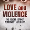 Love and Violence: The Revolt Against Permanent Juniority