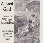 Lost God, A by Francis William Bourdillon (1852 - 1921)