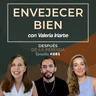 281) Envejecer bien - con Valeria Iriarte
