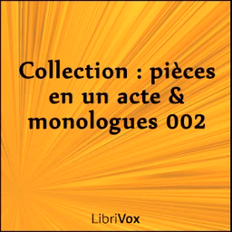 Collection : pièces en un acte & monologues 002 by Various, Julien Sermet (1855 - 1906) et al.
