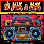 de Mix-a-Max radio Mixes y MegaMixes
