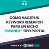 Cómo hacer un keyword research para un nicho “GRANDE” tipo portal