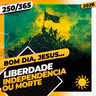 LIBERDADE: INDEPENDÊNCIA OU MORTE - Bom dia, Jesus! 250/365 (2026)