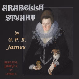 Arabella Stuart by George Payne Rainsford James (1799 - 1860)
