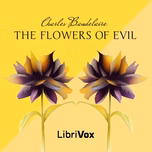 Flowers of Evil, The by Charles Baudelaire (1821 - 1867) and James Huneker (1857 - 1921)