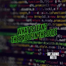 The Proof in the Code: How Lean Is Quietly Rewriting Trust in Math (w/ Kevin Hartnett)