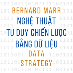 Sách nói Nghệ Thuật Tư Duy Chiến Lược Bằng Dữ Liệu - Bernard Marr | Voiz FM