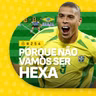 #254 | Porque não vamos ganhar o Hexa?