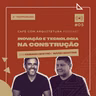 Inovação: Planejados + Automação - Café com Arquitetura Podcast #segundatemporada #5