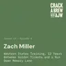 Zach Miller - Western States Training, 12 Years Between Golden Tickets and A Run Down Memory Lane
